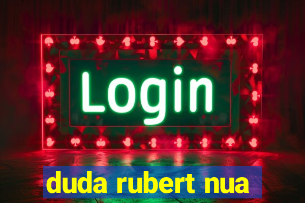 duda rubert nua