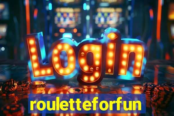 rouletteforfun