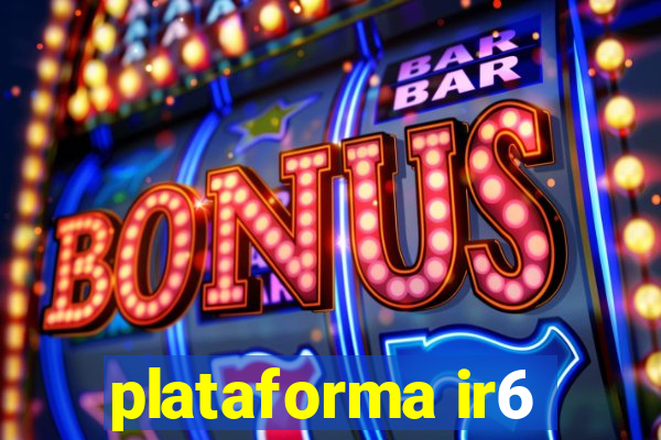 plataforma ir6