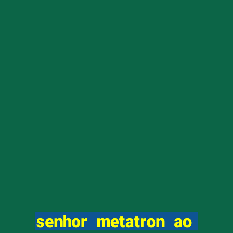 senhor metatron ao senhor maitreya e a saint germain