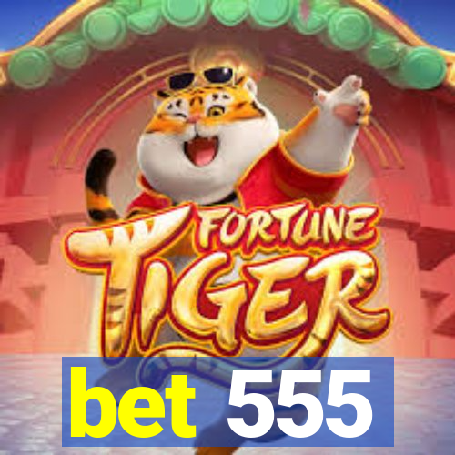 bet 555