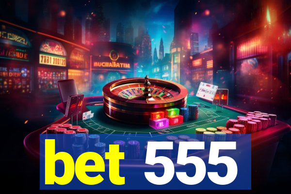 bet 555