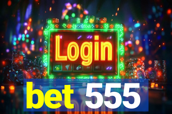 bet 555