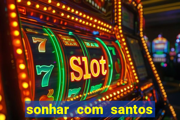 sonhar com santos de macumba