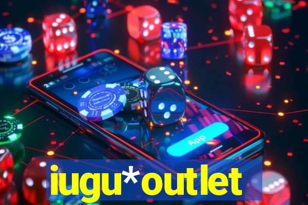 iugu*outlet