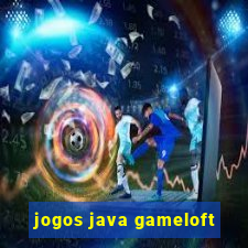 jogos java gameloft