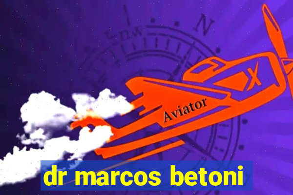 dr marcos betoni