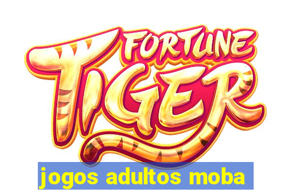 jogos adultos moba