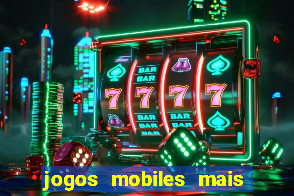 jogos mobiles mais jogados 2024