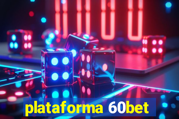 plataforma 60bet