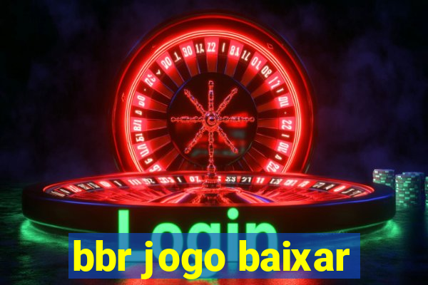 bbr jogo baixar