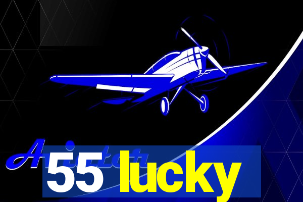 55 lucky