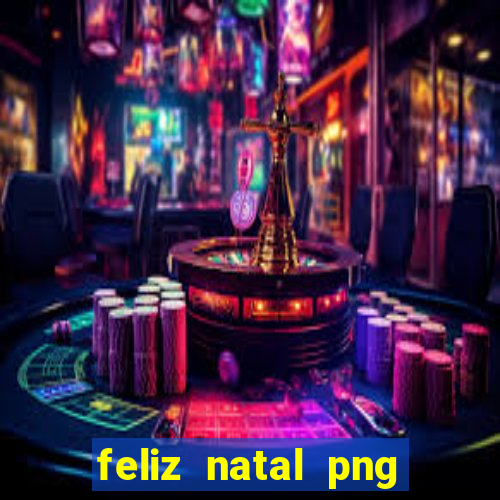 feliz natal png para imprimir