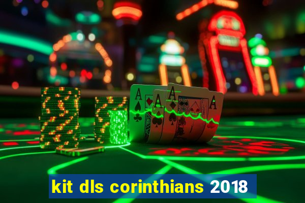 kit dls corinthians 2018