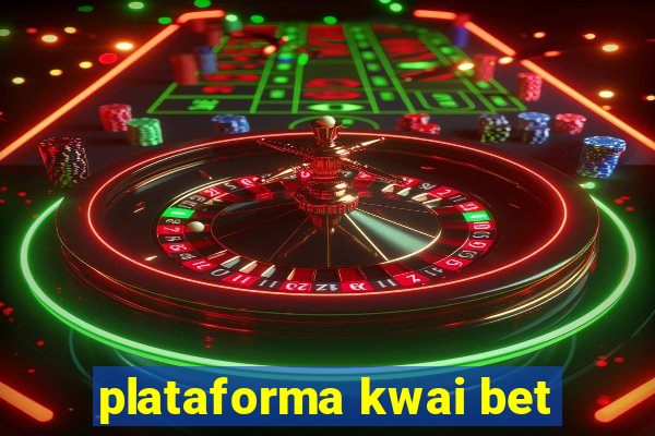 plataforma kwai bet