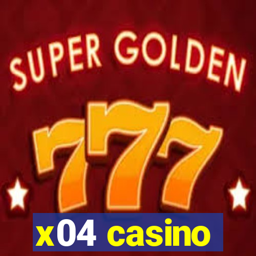 x04 casino