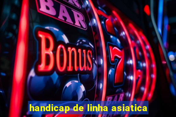 handicap de linha asiatica