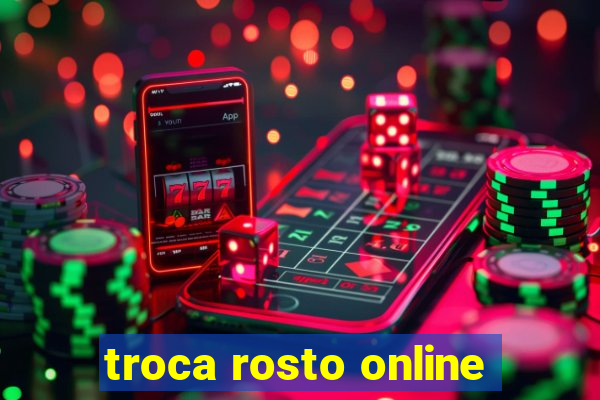 troca rosto online