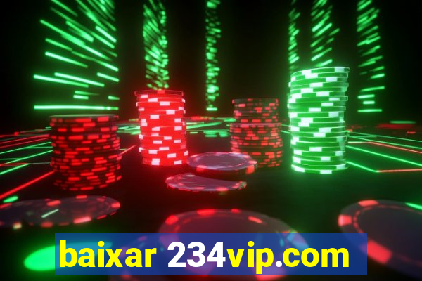 baixar 234vip.com