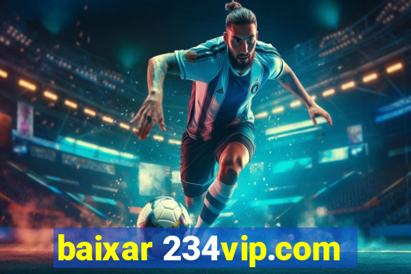 baixar 234vip.com