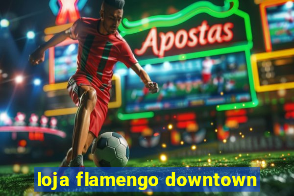 loja flamengo downtown