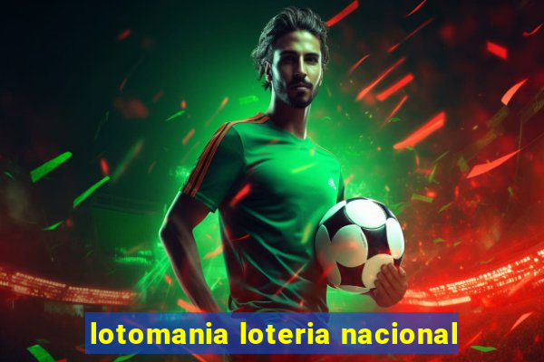 lotomania loteria nacional