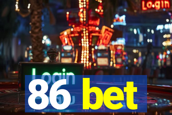 86 bet