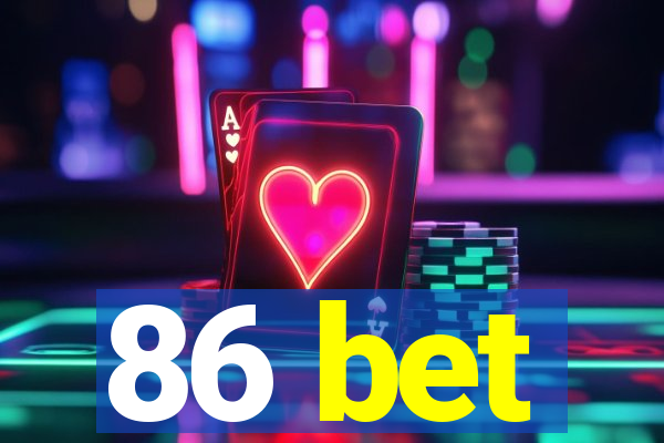 86 bet