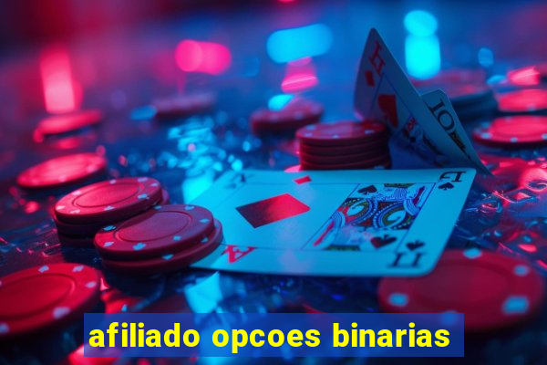 afiliado opcoes binarias