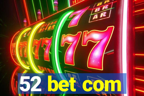 52 bet com