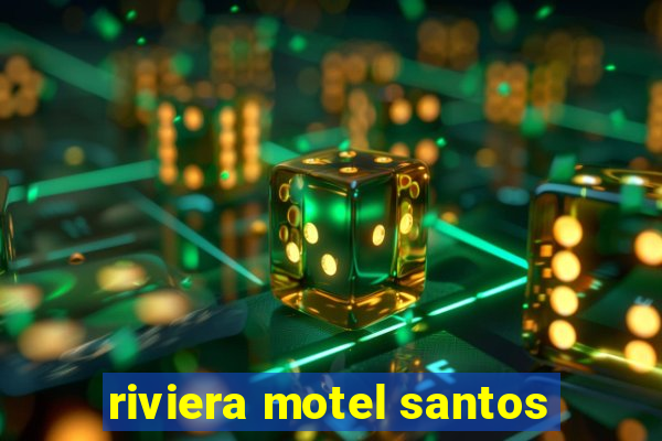 riviera motel santos