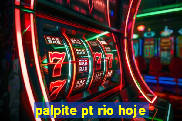 palpite pt rio hoje