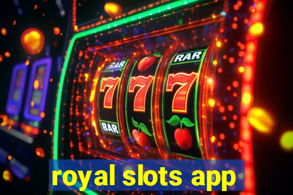 royal slots app