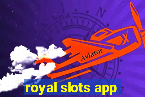 royal slots app