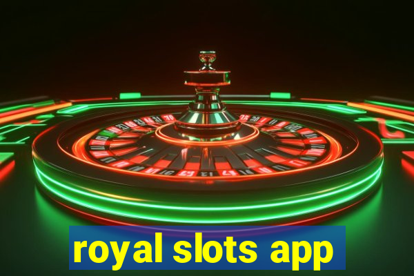 royal slots app