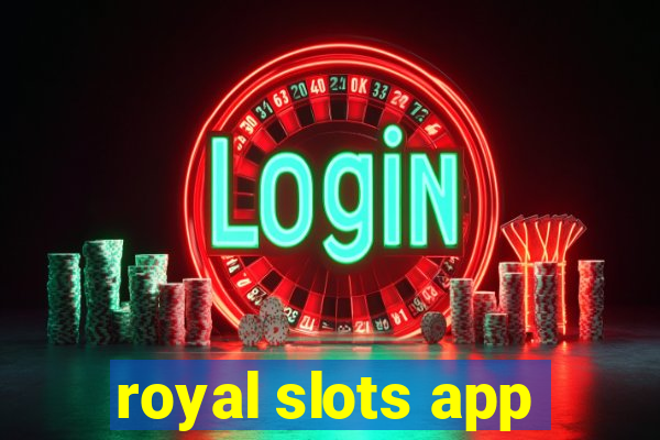 royal slots app