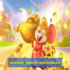 assistir sportv multicanais