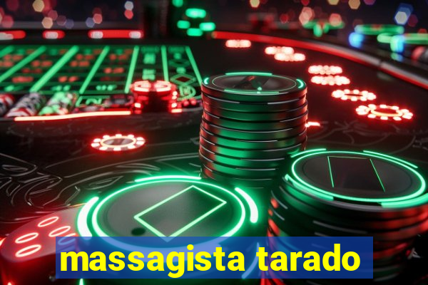 massagista tarado