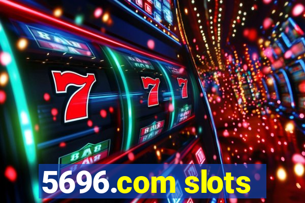 5696.com slots