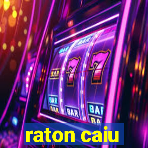 raton caiu