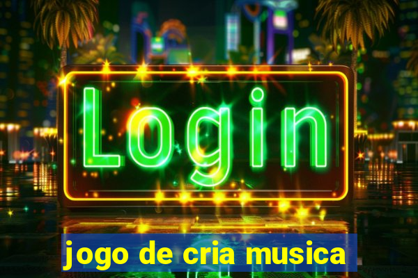 jogo de cria musica