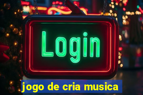 jogo de cria musica