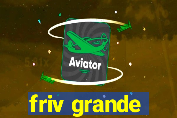 friv grande