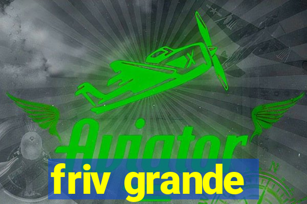 friv grande