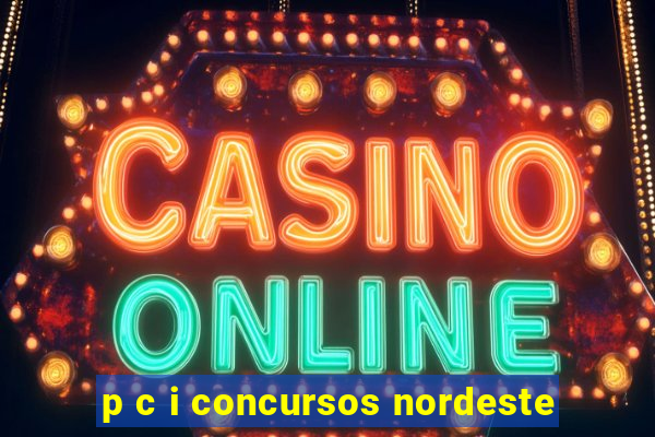 p c i concursos nordeste