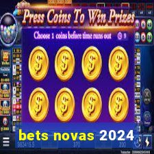 bets novas 2024