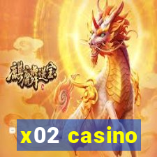 x02 casino