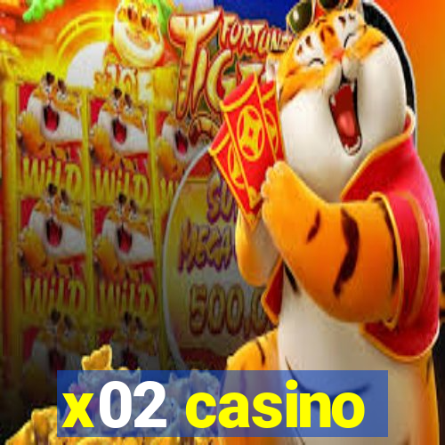 x02 casino