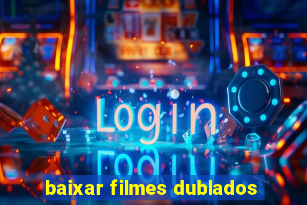 baixar filmes dublados