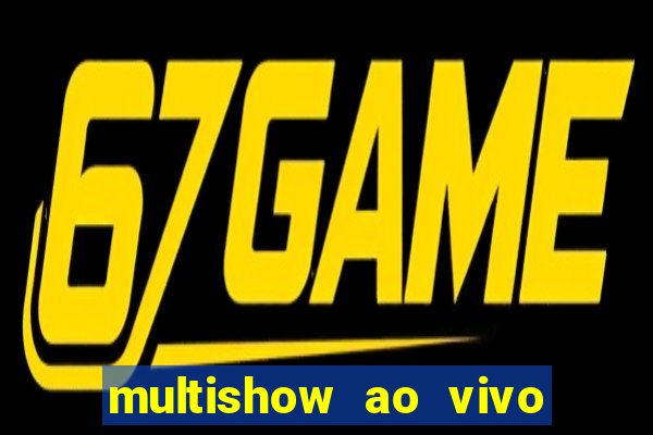 multishow ao vivo online gratis